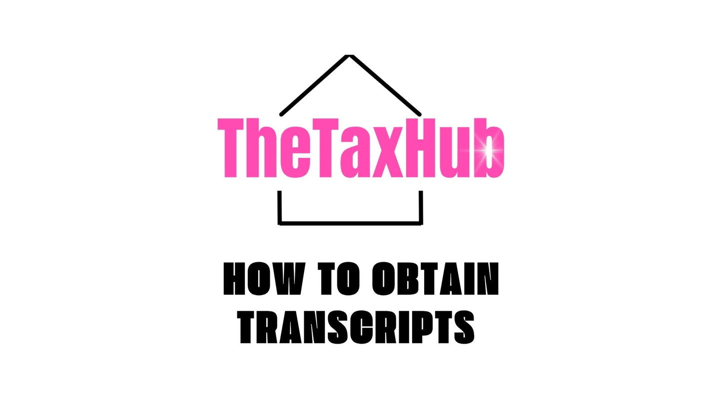 HOW TO OBTAIN TAX TRANSCRIPTS